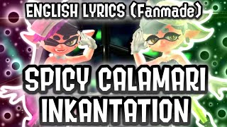 Splatoon 2– “Spicy Calamari Inkantation” ENGLISH LYRIC VIDEO Fanmade💫 [upl. by Maggie911]