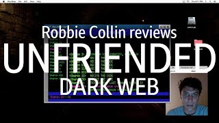 Unfriended Dark Web reviewed by Robbie Collin [upl. by Misak]