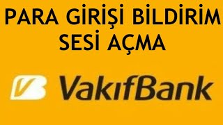 Vakıfbank Para Gelince Bildirim Sesi Nasıl Açılır [upl. by Yul]