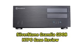 SilverStone Grandia GD08 HTPC Case Review [upl. by Aleunam]