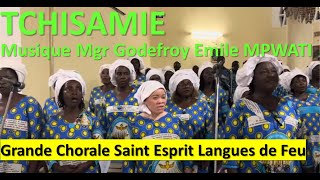 TCHISAMIE Grande chorale Langues de feu ðŸ”¥Monseigneur Emile Godefroy MPWATI [upl. by Eleaffar]