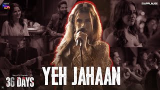 Yeh Jahaan ft Sushant Divgikar  36 Days  Sony LIV  Applause Entertainment [upl. by Arem]