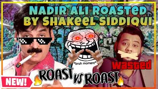 NADIR ALI PODCAST FEATURING SHAKEEL SIDDIQUI NEW Roast vs Roast  podcastinfoworldwide [upl. by Innus]