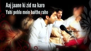 Aaj Jaane Ki Zid Na Karo 2019  Urdu Ghazal Gazal  Fayyaz Hashmi Farida Khanum  Riyaaz Qawwali [upl. by Garber173]