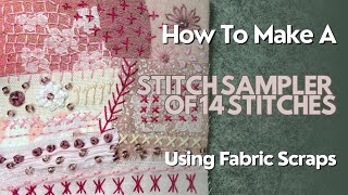 Stitch Sampler  How To Make Slow Stitched Art Using Small Fabric Scraps stitching embroidery [upl. by Negroj]