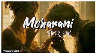 Moharani speed up song official speed up audio [upl. by Nolahc215]