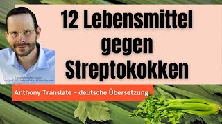 12 Lebensmittel gegen Streptokokken – Anthony William – deutsche Übersetzung [upl. by Hahseram165]