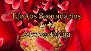 Efectos Secundarios de la Atorvastatina [upl. by Esorlatsyrc]