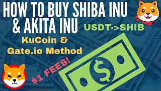 HOW TO BUYWITHDRAW SHIBA INU amp AKITA INU COINS  KuCoin amp Gateio METHOD [upl. by Fulbright]