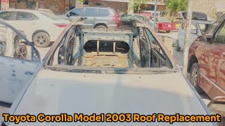 Toyota Corolla Model 2003 roof Replacement [upl. by Handal]