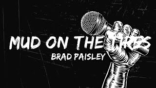 Brad Paisley  Mud on the Tires Lyrics  Music Arielle [upl. by Jadda]