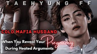 Taehyung FF When You Tell Your Cold Mafia Husband About Your Pregnancy During Arguments Oneshot [upl. by Noyad889]