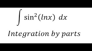 Calculus Help Integral ∫ sin2⁡ lnx dx  Integration by parts  Techniques  SOLVED [upl. by Dlorrej]