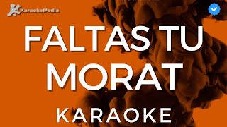 Morat  Faltas tú Karaoke Instrumental [upl. by Diana825]