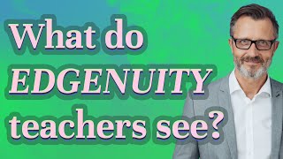 What do Edgenuity teachers see [upl. by Quill]