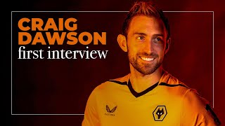 “I’m delighted to get it over the linequot  Craig Dawson’s first interview as a Wolves player [upl. by Lorri245]