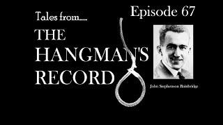 Tales from The Hangmans Record Episode Sixty Seven John Stephenson Bainbridge 9th May 1935 Durham [upl. by Ahsinev]