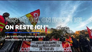 quotOn vit ici on bosse ici on reste ici quot  les travailleurs sanspapiers manifestent à Nice [upl. by Onnem]