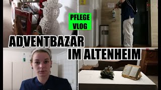 PflegeVlog  Adventsbazar im ALTENHEIM  Höheren PFLEGEGRAD beantragen  Altenpflege [upl. by Atnahs]