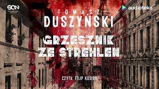 Grzesznik ze Strehlen  audiobook  Tomasz Duszyński czyta Filip Kosior [upl. by Eerok]