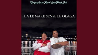 Ua Le Make Sense Le Olaga [upl. by Teragram]