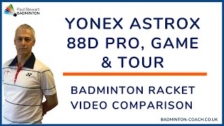 Yonex Astrox 88D Pro Game amp Tour Badminton Racket Comparison [upl. by Hcurob]