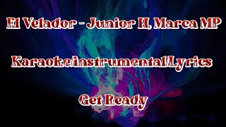 El Velador  Junior H amp Marca MP KaraokeinstrumentalLyrics [upl. by Nwahsem]