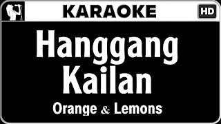 Orange amp Lemons  Hanggang Kailan Karaoke Version  HQ Audio [upl. by Beckett]