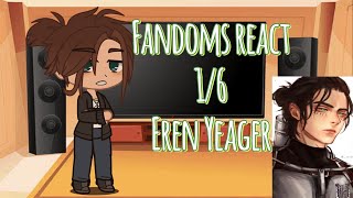 Fandoms react 16  Eren yeager  Attack on titan Took forever  Please view 😭  Rushed end🤎 [upl. by Emelina]