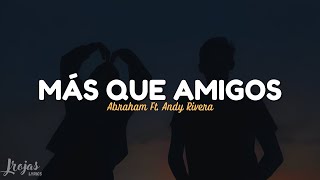 Más Que Amigos  Abraham Ft Andy Rivera LetraLyrics [upl. by Byram]