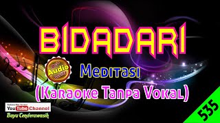 Bidadari by Meditasi Original AudioHQ  Karaoke Tanpa Vokal [upl. by Myron403]