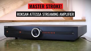 POTENTIAL TO BE GREAT Roksan Attessa Streaming Ampifier Review [upl. by Wenona628]