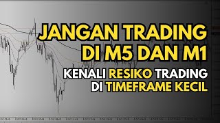 Risiko TRADING yang Tidak Anda Sadari di M5 dan M1 [upl. by Wolfie845]