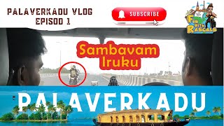 கேமரா உருண்டு விழுந்த தருணம் முருகா காப்பாத்திட பா 🦚 PALAVERKADU VLOG EPISOD 1 FUN WITH RASCALS [upl. by Adachi]