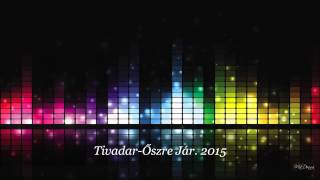 TivadarŐszre Jár 2015 [upl. by Truelove]