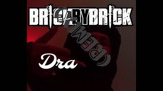 Brick by brick remix dracki B [upl. by Yenttirb]