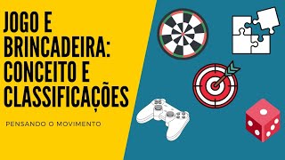 Jogo e Brincadeira conceitos e classificações [upl. by Anilyx937]