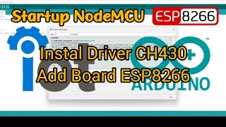 Startup NodeMCU V3 ESP8266 with Arduino IDE  Instal Driver CH340 amp Add Board ESP8266 [upl. by Brott]