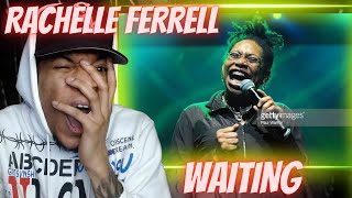 HER RANGE IS CRAZY FIRST TIME HEARING RACHELLE FERRELL  WAITING  REACTION [upl. by Ytirahs42]