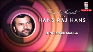 Nit Khair Manga  Hans Raj Hans Album Treasured Moments with Hans Raj Hans  Music Today [upl. by Fanya]