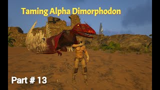 Taming Alpha Dimorphodon II ARK with Primal Fear II Part  13 [upl. by Carry]