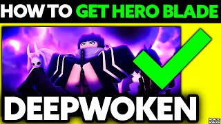 How To Get Hero Blade Deepwoken Roblox 2024  UPDATED [upl. by Anitsirhk]