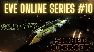 Eve Online Series 10  Shield Coercer  Solo PvP [upl. by Chuch]