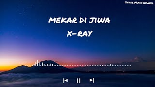 Xray  Mekar Di Jiwa lirik video by SMC [upl. by Bellis]