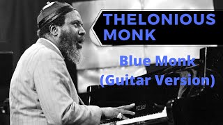 Thelonious Monk  Blue Monk Chord Melody [upl. by Roti878]