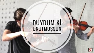 Duydum ki Unutmuşsun  Keman Coverr [upl. by Nossyla82]