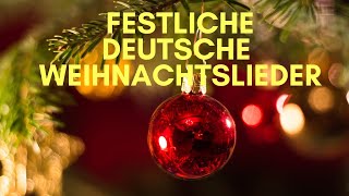 Festliche Deutsche Weihnachtslieder zum Heiligabend und zum Weihnachtsfest [upl. by Glovsky278]