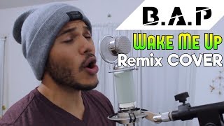 BAP 비에이피  Wake Me Up  KoreanEnglish  RemixCover Anthony Conley feat Daniel Rivera [upl. by Gayle]