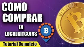 Como Comprar Bitcoins En Localbitcoins 2022  Tutorial Completo [upl. by Nodnahs867]