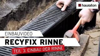 Einbau  Teil 3  Rinne einbauen  RECYFIX Entwässerungsrinne [upl. by Lleder]